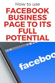 a phone with the text how to use facebook business page to its full potential