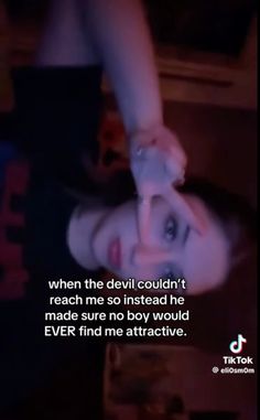 a woman holding her hand up to her face with the caption, when the devil couldn't reach me so instead he made sure no boy would ever find him attractive