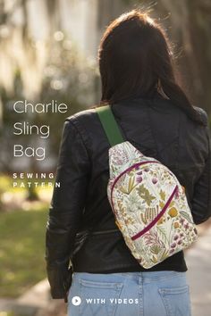 the back of a woman's shoulder bag with flowers on it and text charie sling bag sewing pattern