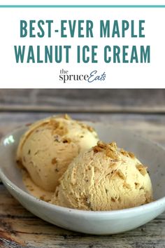 two scoops of ice cream in a bowl with the words best ever maple walnut ice cream