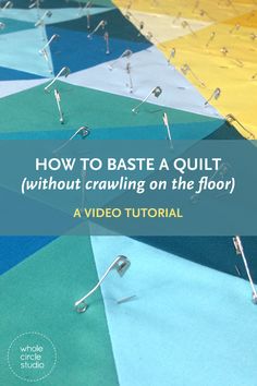 an image of how to paste a quilt without crawling on the floor with video instructions