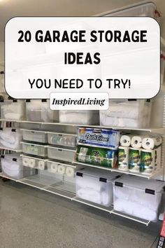 an organized garage storage area with plastic containers and bins on the bottom shelf, along with text overlay reading 20 garage storage ideas you need to try