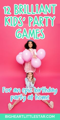 Two girls in party outfits with balloons. Text: 12 Brilliant Kids' party games for an epic birthday party at home Cheap Birthday Party Activities, Party Game Kids Birthday, Birthday Party Games And Activities, Fun Activities For A Birthday Party, Panda Games For Kids, Indoor Birthday Party Games For Kids Age 7, Birthday Games For Girls Party, Simple Kids Party Games, Inside Party Games For Kids Birthdays