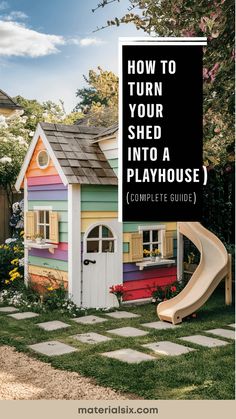 Colorful child’s playhouse with slide and guide text on how to turn a shed into a playhouse. Playhouse Shed, Shed Playhouse, Diy Playhouse, Bright Lamp, Kids Moves, Wooden Playhouse