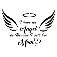 i have an angel in heaven i call her mom