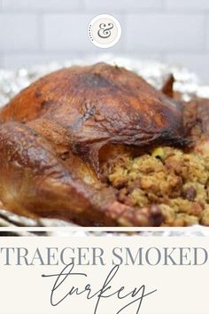 a roasted turkey with stuffing on it and the words traeger smoked pork written below