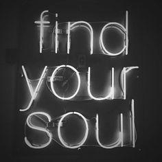 a neon sign that says find your soul in white letters on a black background with the words find your soul below it