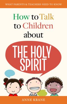 Catholic Booklet How to Talk to Children about The Holy Spirit author Anne Krane Gifts Of The Holy Spirit, How To Talk, Family Friendly Activities, Parents As Teachers, The Holy Spirit, Family Activities, Conversation Starters, The Spirit, Holy Spirit