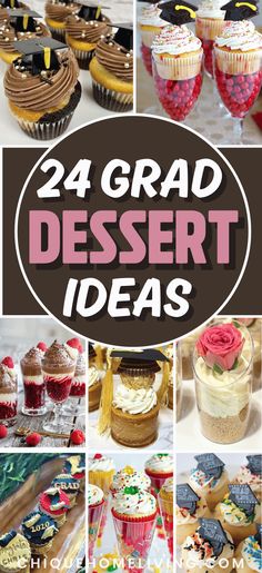 some desserts and cupcakes are shown with the words, 24 grad dessert ideas