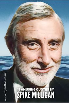 an old man in a suit and tie with the words 15 amusing quotes by spike milligan