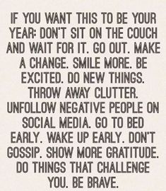 a quote that reads if you want this to be your year, don't sit on the couch and wait for it go out make a change