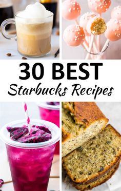 the best starbucks drinks and desserts for breakfast or brunch with text overlay that reads, 30 best starbucks starbucks recipes