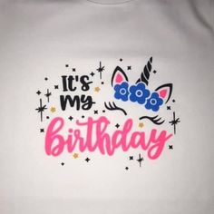 It's My Birthday Girls Shirt Cute Unicorn Print Birthday T-shirt, Playful Birthday T-shirt With Text Print, Playful Text Print Birthday T-shirt, Playful Letter Print T-shirt For Birthday, Cute Slogan T-shirt For Birthday, Cute Letter Print T-shirt For Birthday Gift, Pink Slogan T-shirt For Birthday, Pink Unicorn Print T-shirt For Birthday, Fun Pink Birthday T-shirt