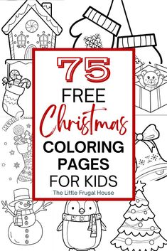 christmas coloring pages for kids with the title overlay that reads 75 free christmas coloring pages for