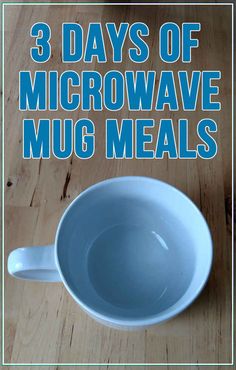 three days of microwave mug meals on a wooden table with text overlay that reads, 3 days of microwave mug meals