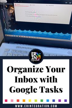 an open laptop computer with the words organize your inbox with google tasks