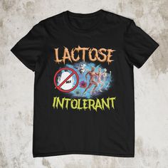 Lactose Intolerant, Weird Shirt, Specific Shirt, Funny Shirt, Offensive Shirt Hilarious T Shirts, Funny Goodwill Shirts, Cursed Tee Shirts, Weird Graphic Tees, Weirdly Specific Shirts, Weird T-shirts, Cursed Tshirt Designs, Weird Tshirts Funny, Weird T Shirts Funny