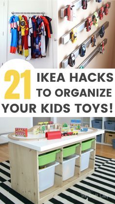 an organized kids'toy storage area with toys in bins and the words 21 ikea hacks to organize your kids toys