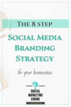 the 8 step social media branding strategy for your business