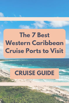 The 7 Best Western Caribbean Islands and Cruise Ports Dream Cruise, Island Hopping, The Bahamas