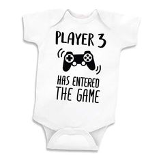 a white baby bodysuit with the words player 3 has entered the game on it