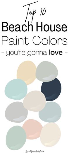 the top 10 beach house paint colors you're gon na love with text overlay