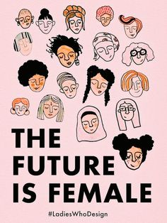 the future is female poster with people's faces in different colors and sizes, including one