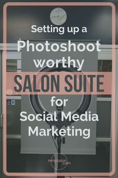 a salon sign with the words setting up a photoshoot worthy salon suite for social media marketing