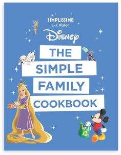 the simple family cookbook is shown in front of a blue background with an image of princess and mickey mouse