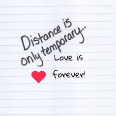 a note with the words distance is only temporary love is forever