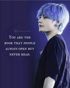 a person with blue hair standing in front of a purple background and the words you are the book that people always open but never read