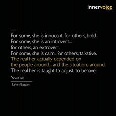 the quote for some she is intent for others, but for others an extrovert