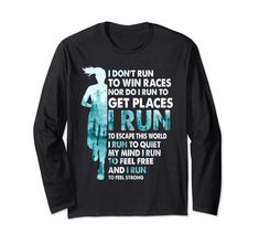 PRICES MAY VARY. This graphic design tee with a quote "I Don't Run To Win Races I Run To Escape This World And I Run To Feel Strong" is for runners, woman who loves running and maybe 3 people . Wear it while running on the morning and everyday to show why you love running. This shirt makes a great running present for any woman or girl who loves to run! Whether you're a great runner or slower than turtles, this shirt is for you. running shirt, running shirts women, running shirts women funny, run Graphic Design Tee, Women Running, Graphic Tee Design, 3 People, Shirts Women, Running Shirts, This World, Turtles, Branded T Shirts