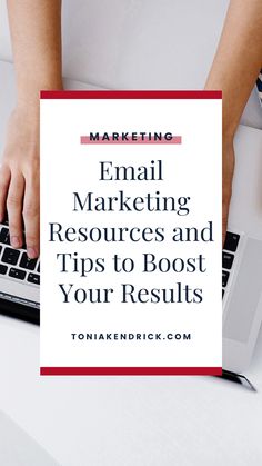 a person typing on a laptop with the words email marketing resources and tips to host your results