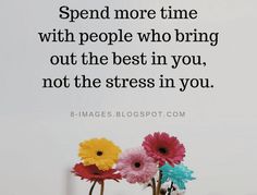 Spend more time with people who bring out the best in you, not the stress in you | Quotes People Who Threaten You Quotes, Backbiting Quotes, Threatening Quotes, True Colors Quotes, Grudge Quotes, Stressful People, Don't Worry Quotes, Perception Quotes, Bible Inspirational Quotes