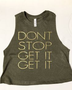 Olive green bella canvas true to size workout crop top don't stop get it get it workout crop top crossfit orange theory gym shirt Sizes available s-2xl Sayings can be customized Any questions feel free to ask Casual Training Crop Top, Casual Crop Top For Training, Workout Cotton Crop Top With Letter Print, Trendy Letter Print Crop Top For Workout, Trendy Crop Top With Letter Print For Workout, Cotton Crop Top With Letter Print For Workout, Trendy Graphic Print Crop Top For Workout, Summer Graphic Print Crop Top For Gym, Sporty Crop Top With Letter Print For Workout