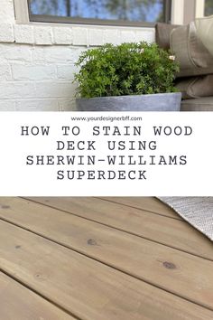 how to stain wood decking shewn - williams superdecker with text overlay