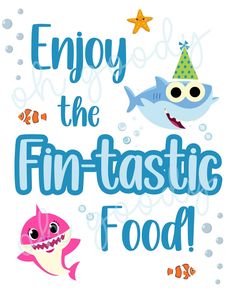 the words enjoy the fin -tasstic food are in blue and white with sharks, shark