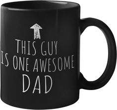 this guy is one awesome dad coffee mug with an arrow on the front and back