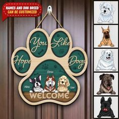 a wooden sign that says you like dogs with four different pictures of them on it