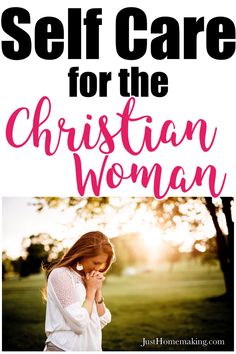 a woman in white shirt holding her hands to her face with the words self care for the christian woman