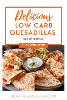 quesadillas with text overlay that reads delicious low carb quesadillas