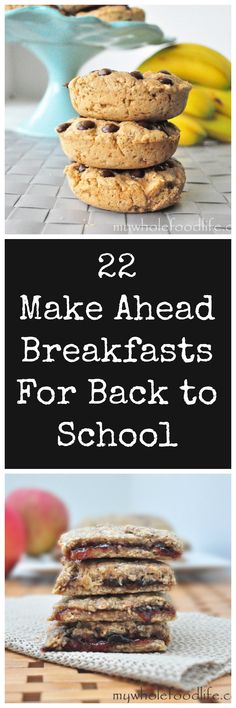 cookies stacked on top of each other with the words 22 make ahead breakfasts for back to school