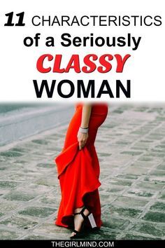 a woman in red dress with text overlay that reads, 11 characteristics of a seriously classy woman