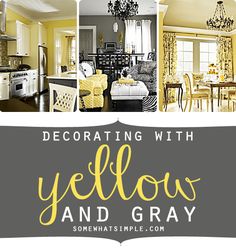 a yellow and gray kitchen with the words decorating with yellow and gray on it