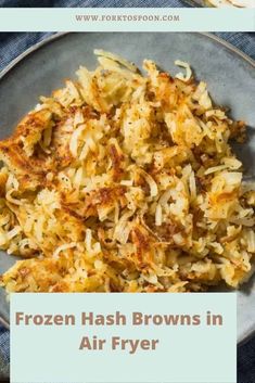 frozen hash browns in air fryer on a plate