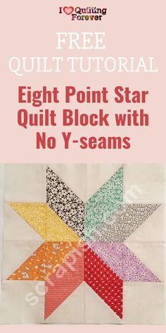 the free quilt pattern for eight point star quilt block with no y - seams