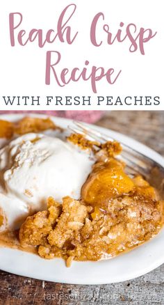 peach crisp recipe with fresh peaches on a white plate and text overlay reads peach crisp recipe with fresh peaches