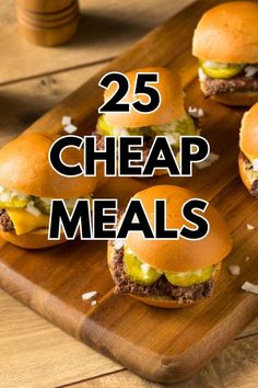 several hamburgers with the words 25 cheap meals on them, and an image of cheeseburgers