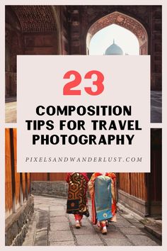 two women walking down the street with text overlay reading 23 composition tips for travel photography